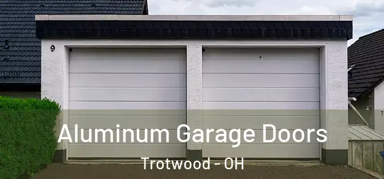  Aluminum Garage Doors Trotwood - OH