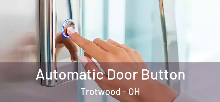  Automatic Door Button Trotwood - OH
