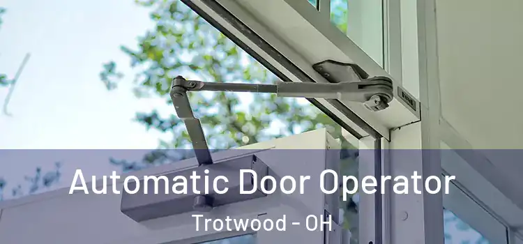  Automatic Door Operator Trotwood - OH
