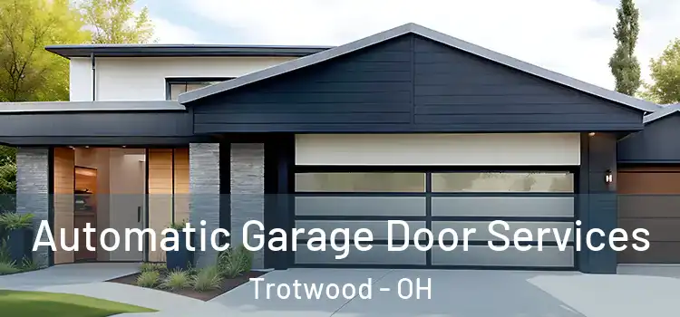  Automatic Garage Door Services Trotwood - OH