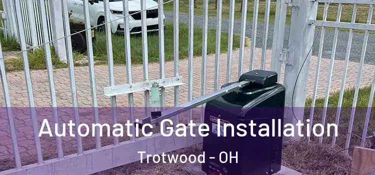  Automatic Gate Installation Trotwood - OH