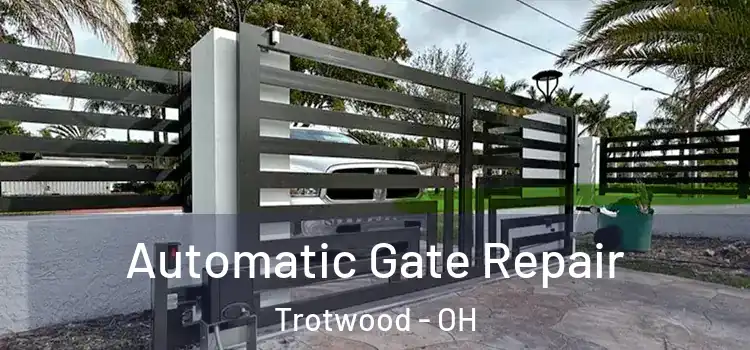  Automatic Gate Repair Trotwood - OH