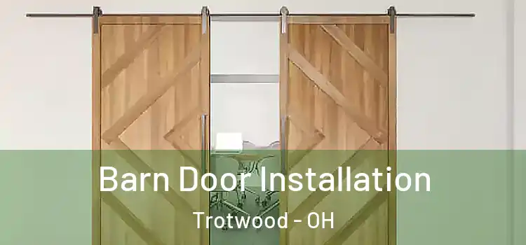  Barn Door Installation Trotwood - OH