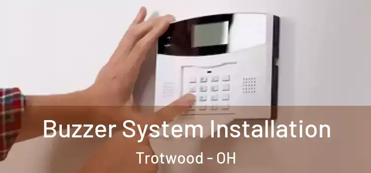  Buzzer System Installation Trotwood - OH