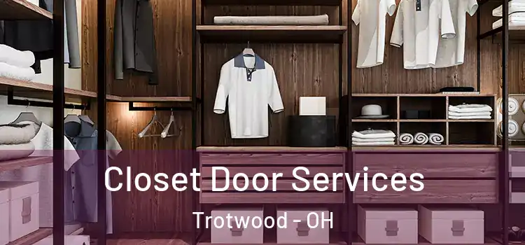  Closet Door Services Trotwood - OH