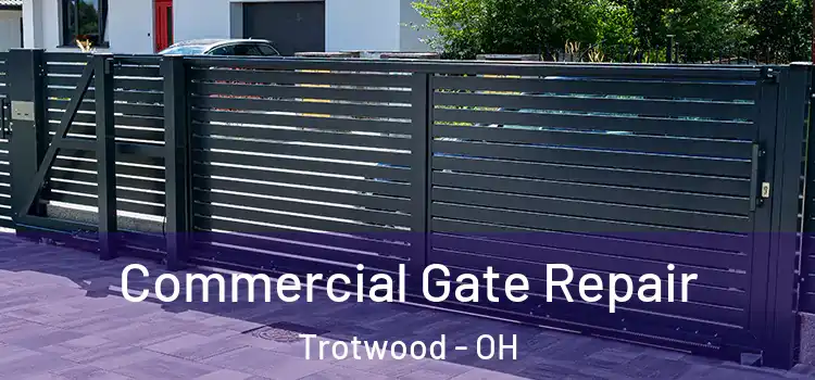  Commercial Gate Repair Trotwood - OH