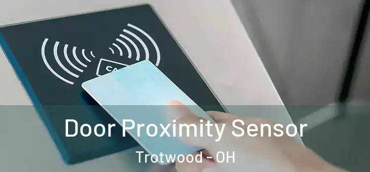  Door Proximity Sensor Trotwood - OH