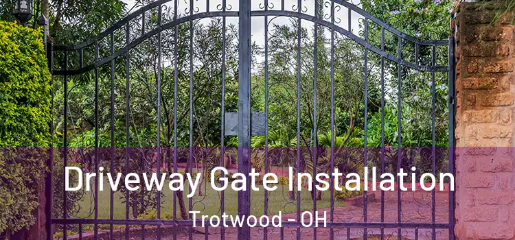  Driveway Gate Installation Trotwood - OH