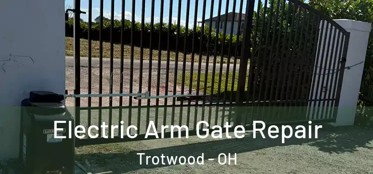  Electric Arm Gate Repair Trotwood - OH