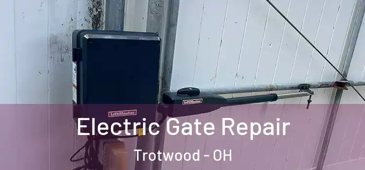  Electric Gate Repair Trotwood - OH