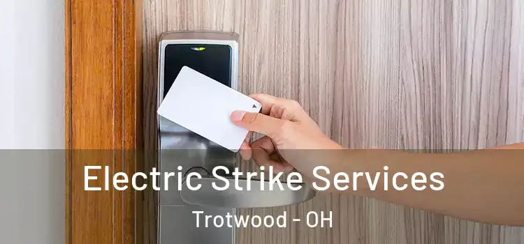  Electric Strike Services Trotwood - OH