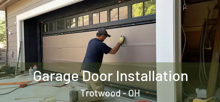  Garage Door Installation Trotwood - OH