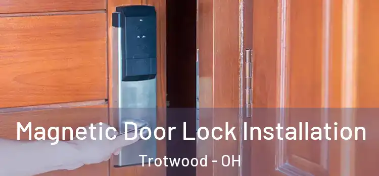  Magnetic Door Lock Installation Trotwood - OH