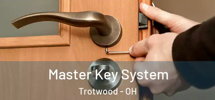  Master Key System Trotwood - OH