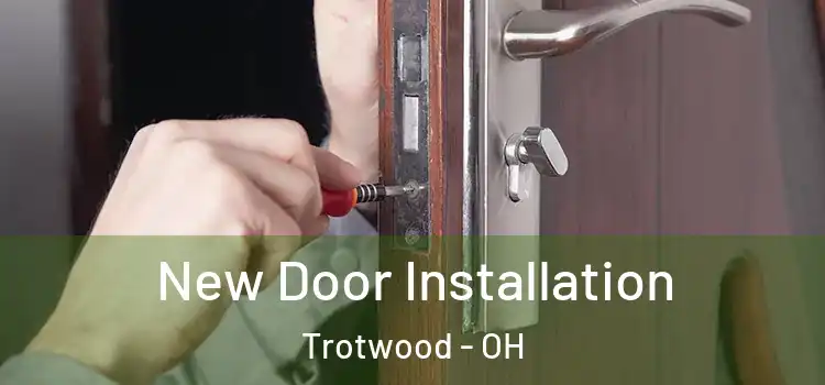  New Door Installation Trotwood - OH