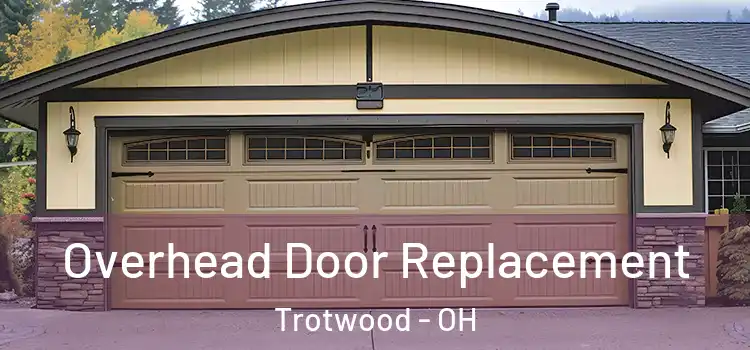  Overhead Door Replacement Trotwood - OH