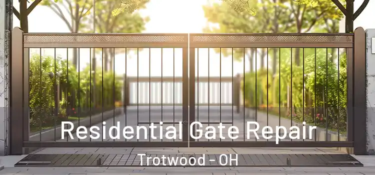  Residential Gate Repair Trotwood - OH