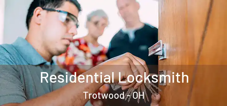  Residential Locksmith Trotwood - OH