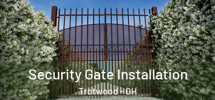  Security Gate Installation Trotwood - OH