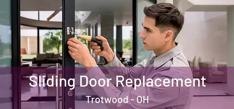  Sliding Door Replacement Trotwood - OH