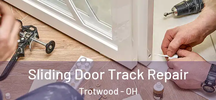  Sliding Door Track Repair Trotwood - OH